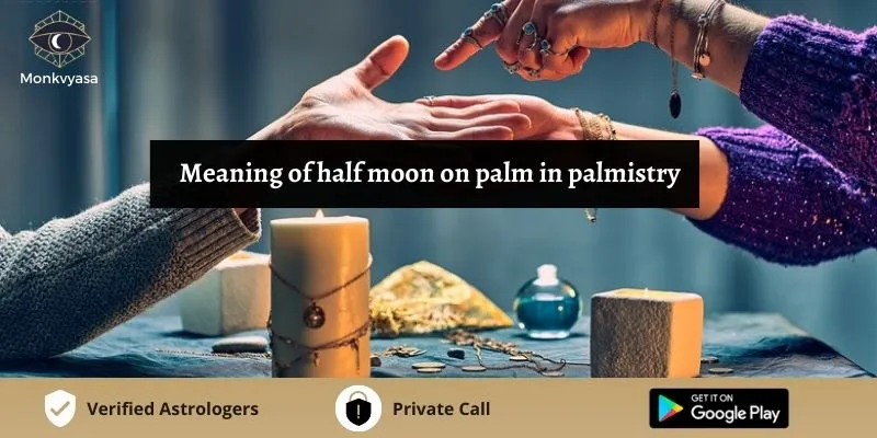 https://www.monkvyasa.com/public/assets/monk-vyasa/img/Half Moon On Palm In Palmistry.webp